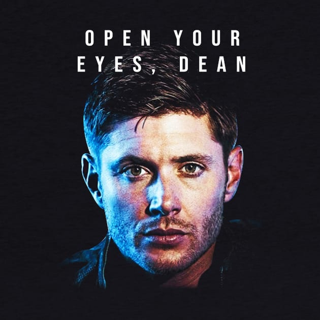 Supernatural Open Your Eyes Dean by Den Tbd